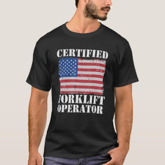 American Flag Forklift Certified Forklift Operator T-shirt