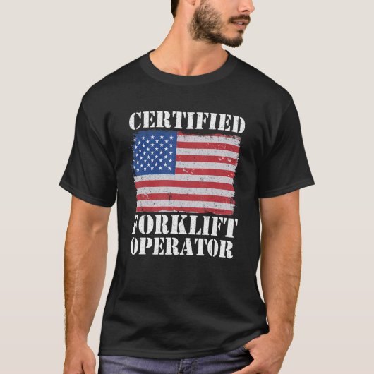 American Flag Forklift Certified Forklift Operator T-shirt (Voorkant)