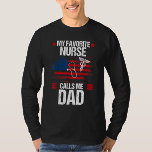 American Flag My Favorite Nurse Calls Me Dad Fathe T-shirt
