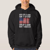 American Flag Skilled Labor Isn't Cheap Labor Day Hoodie (Voorkant)