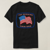 American Flag Try Burning This One Conservative Pa T-shirt (Design voorkant)