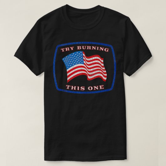 American Flag Try Burning This One Conservative Pa T-shirt (Design voorkant)