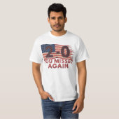 American Flag You Missed Again 2-0 You Missed T-shirt (Voorkant volledig)