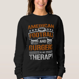 American football and burger is my therapy trui