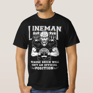 American Football Lineman Brick Wall is geen offi T-shirt