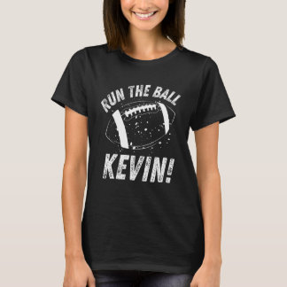 American Football Meme Run The Ball Kevin T-shirt
