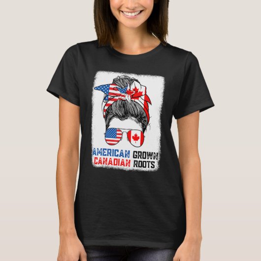 American Grown Canadian Roots Messy Bun Hair Canad T-shirt (Voorkant)