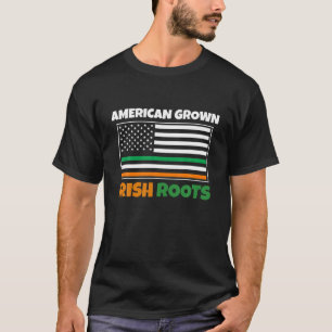 American Grown Irish Roots Flag Funny St. Pattys D T-shirt