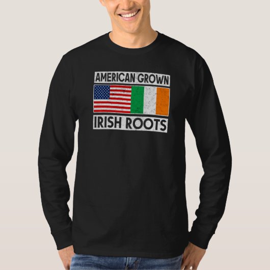 American Grown Irish Roots St Patricks Day Irish A T-shirt (Voorkant)