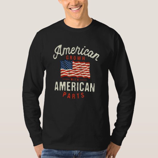 American Grown with American Parts Patriotic Natio T-shirt (Voorkant)