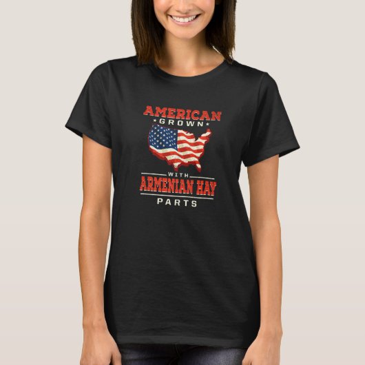 American Grown with Armenian Hay Parts Patriotic P T-shirt (Voorkant)
