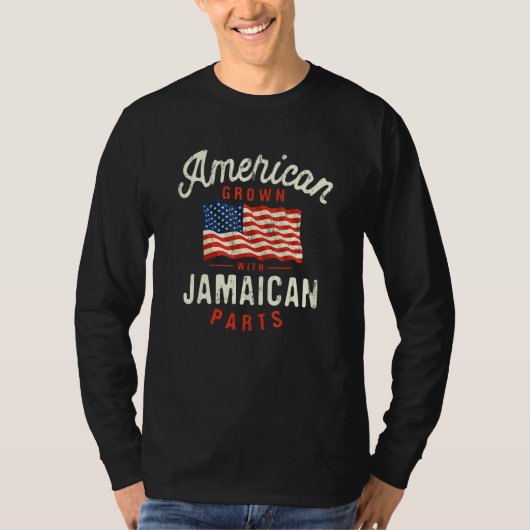 American Grown with Jamaican Parts Patriotic Natio T-shirt (Voorkant)