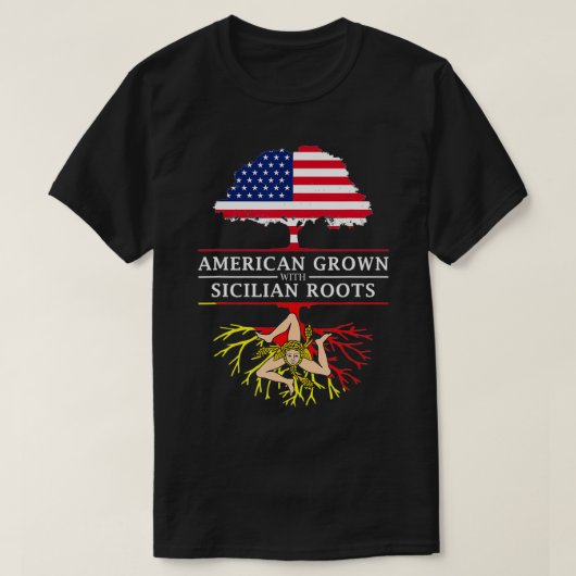 American Grown with Sicilian Roots  Sicily  T-shirt (Design voorkant)