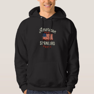 American Grown with Spaniard Parts Patriotic Natio Hoodie