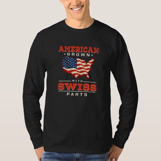 American Grown with Swiss Parts Patriotic Switzerl T-shirt (Voorkant)