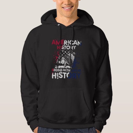 American History Begins With Native History Hoodie (Voorkant)