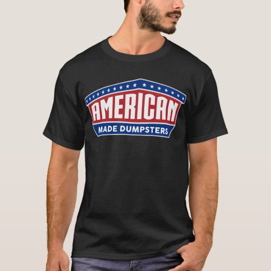 American Made Dumpsters T Shirt (Voorkant)