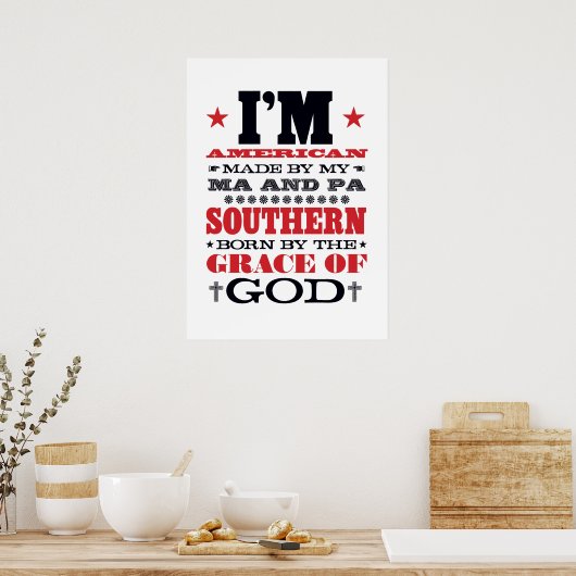 AMERICAN MADE SOUTHERN BORN POSTER (Keuken)