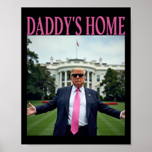 American Made Trump Merchandise - Daddy's Home Waa Poster