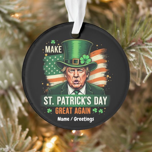 American Make St Patrick's Day Great Again Trump Ornament (Boom)