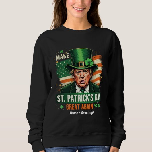 American Make St Patrick's Day Great Again Trump Trui (Voorkant)