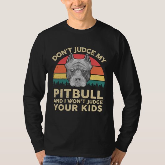 American Pitbull Dont Judge My Pitbull Pittie Dad  T-shirt (Voorkant)