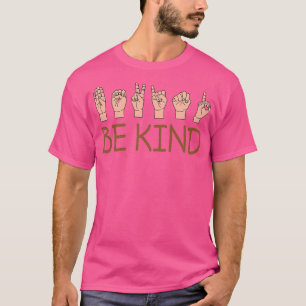 American Sign Language ASL Interpreter Kind T-shirt