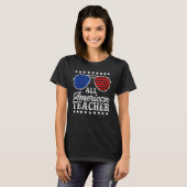 American Teacher 4th Of July Patriotic Teacher Ame T-shirt (Voorkant volledig)
