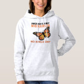 America's Only Monarch Butterfly • No Kings Day Hoodie (Voorkant)