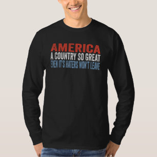 Amerika Een Land Zo Groot Dat Zelfs Zijn Haters Ni T-shirt