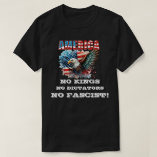AMERIKA GEEN KONINGEN GEEN DICTATORS GEEN FASCIST! T-SHIRT