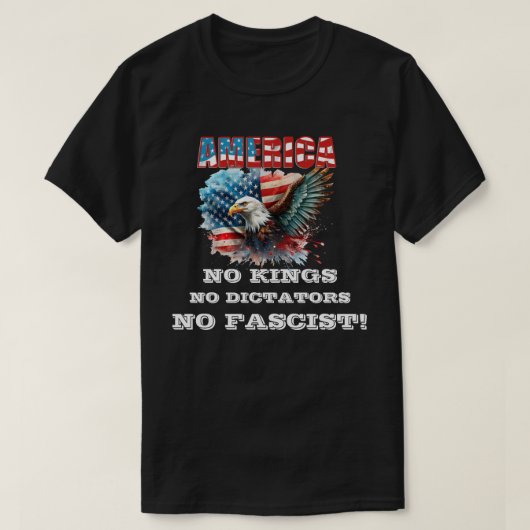 AMERIKA GEEN KONINGEN GEEN DICTATORS GEEN FASCIST! T-SHIRT (Design voorkant)