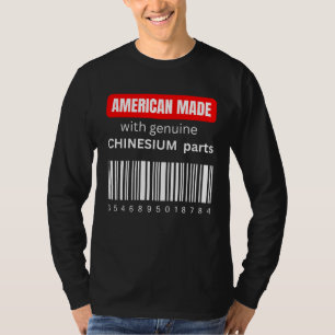 Amerika gemaakt met authentieke Chinesium-onderdel T-shirt