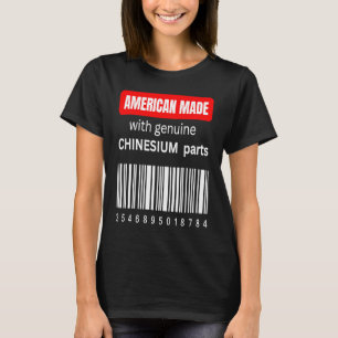 Amerika gemaakt met echte chinesiumonderdelen t-shirt