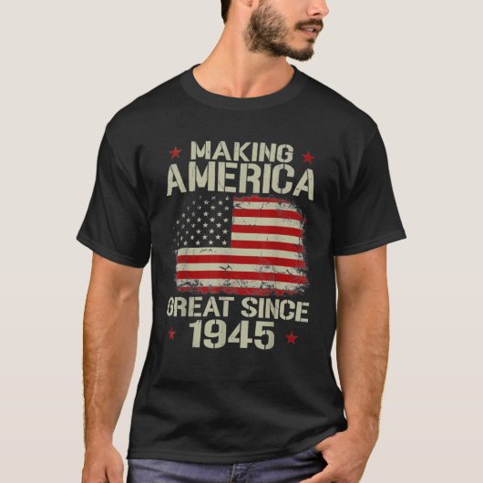 Amerika geweldig maken sinds 1945  cadeaus 75th t-shirt (Voorkant)