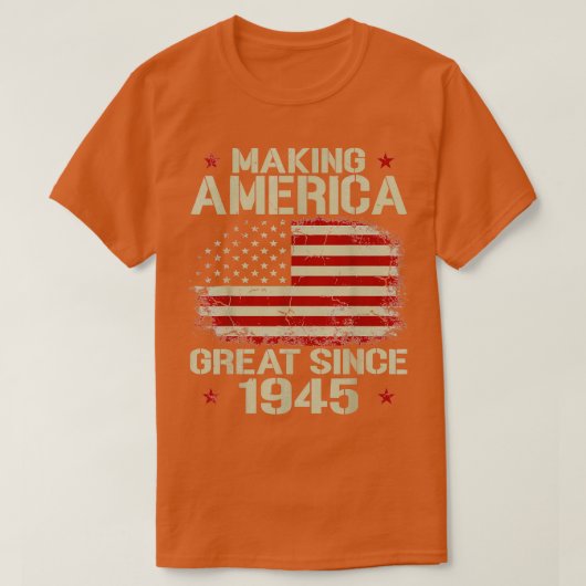 Amerika geweldig maken sinds 1945  cadeaus 75th t-shirt (Design voorkant)