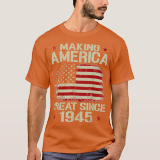 Amerika geweldig maken sinds 1945  cadeaus 75th t-shirt