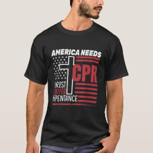 Amerika heeft behoefte aan CPR Christus Repentance T-shirt