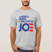 Amerika heeft een Big Cup nodig van Joe T-shirt (Voorkant)