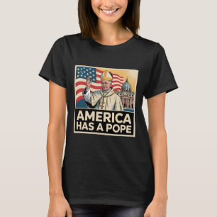 Amerika heeft een nieuwe paus t-shirt