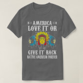 Amerika houdt van het of geeft het terug inheemse  t-shirt (Design voorkant)