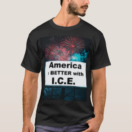 Amerika is beter met I.C.E. T-shirt