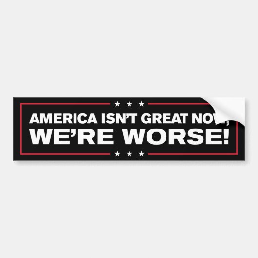 Amerika is niet geweldig nu we erger zijn dan Trum Bumpersticker (Voorkant)