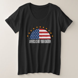 Amerika is niet jullie koninkrijk – rebellie grote maat t-shirt