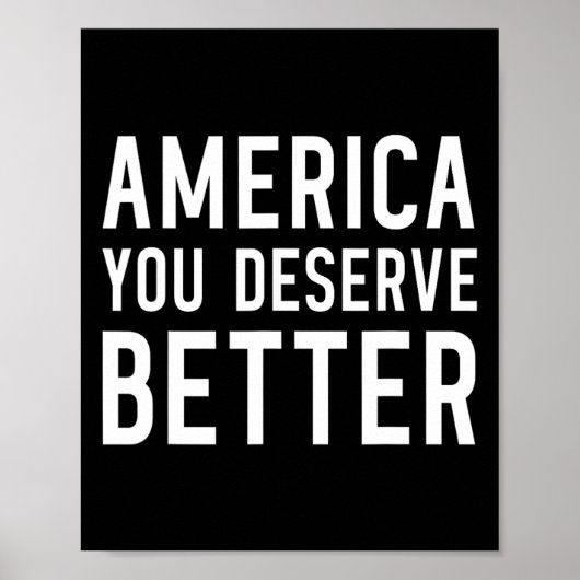 Amerika, je verdient beter - Anti-trump Poster (Voorkant)