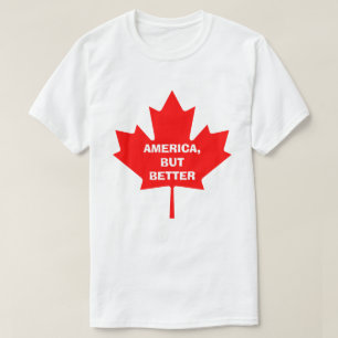 AMERIKA, MAAR DAN BETER. CANADA-SHIRT T-SHIRT