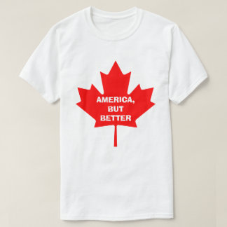 AMERIKA, MAAR DAN BETER. CANADA-SHIRT T-SHIRT