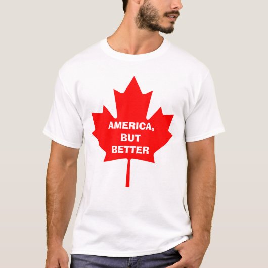 AMERIKA, MAAR DAN BETER. CANADA-SHIRT T-SHIRT (Voorkant)