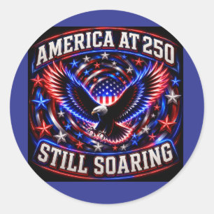 Amerika op 250 Nog steeds vliegend Patriotische Ad Ronde Sticker