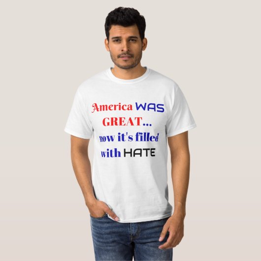Amerika was geweldig... nu is het gevuld met HATE T-shirt (Voorkant volledig)